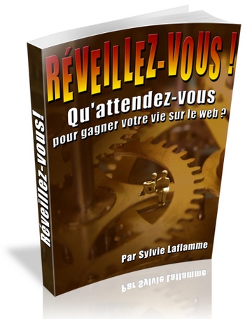 R�VEILLEZ-VOUS ! Qu'attendez-vous pour gagner de l'argent sur Internet ?